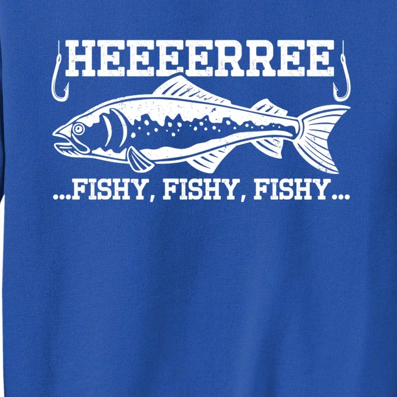 Here Fishy Funny Fisher Dad Bass Fishing Lover Gift Sweatshirt