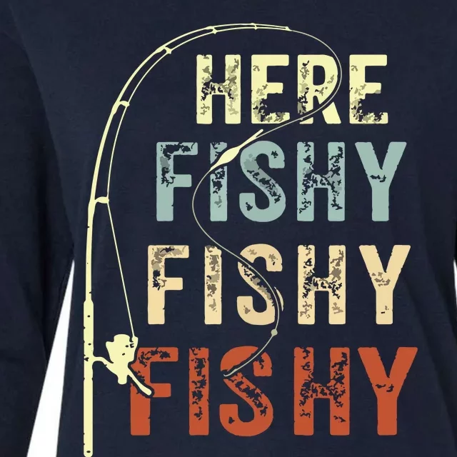 Here Fishy Fishy Fishy Funny Fishing Womens Cotton Relaxed Long Sleeve T-Shirt