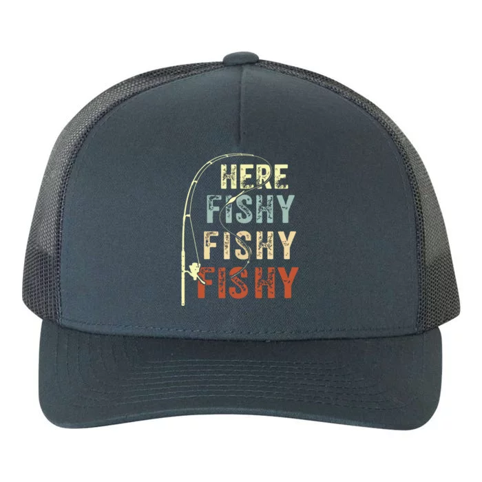 Here Fishy Fishy Fishy Funny Fishing Yupoong Adult 5-Panel Trucker Hat