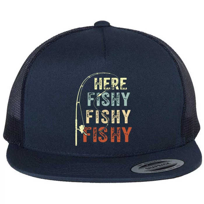 Here Fishy Fishy Fishy Funny Fishing Flat Bill Trucker Hat
