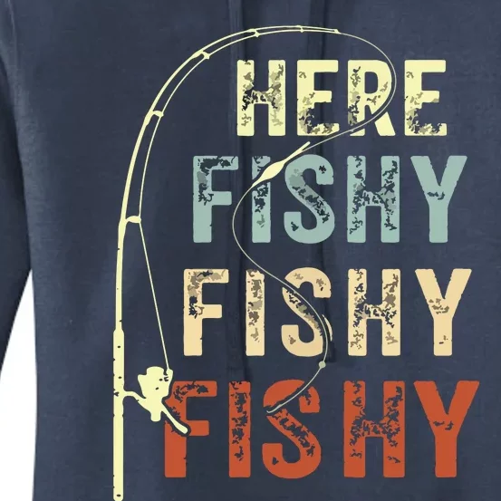 Here Fishy Fishy Fishy Funny Fishing Women's Pullover Hoodie