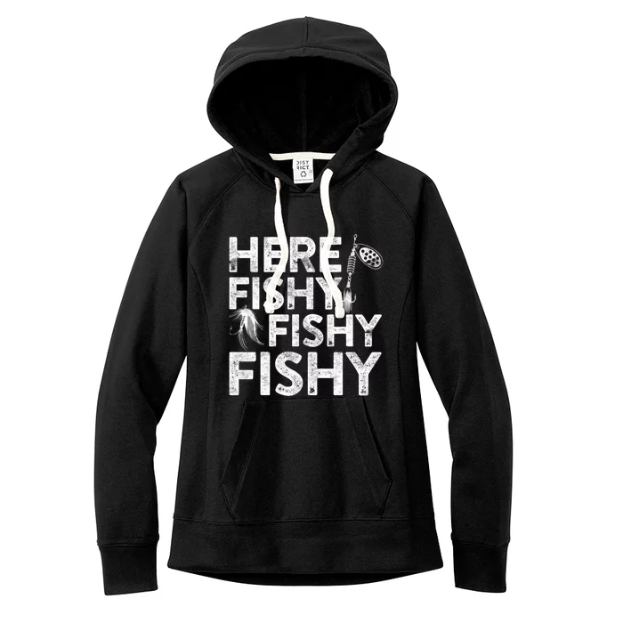 Here Fishy Fishy Fishy Fishing Fisherman Funny Quote Women's Fleece Hoodie