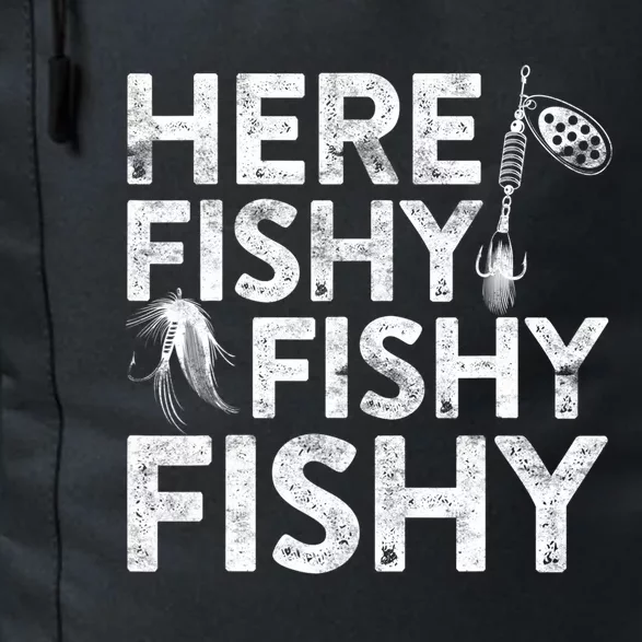 Here Fishy Fishy Fishy Fishing Fisherman Funny Quote Daily Commute Backpack