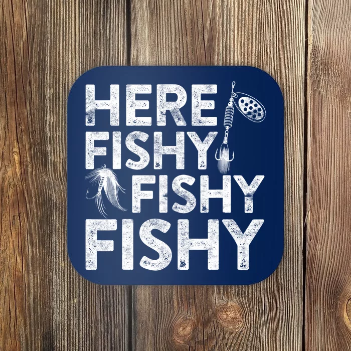 Here Fishy Fishy Fishy Fishing Fisherman Funny Quote Coaster