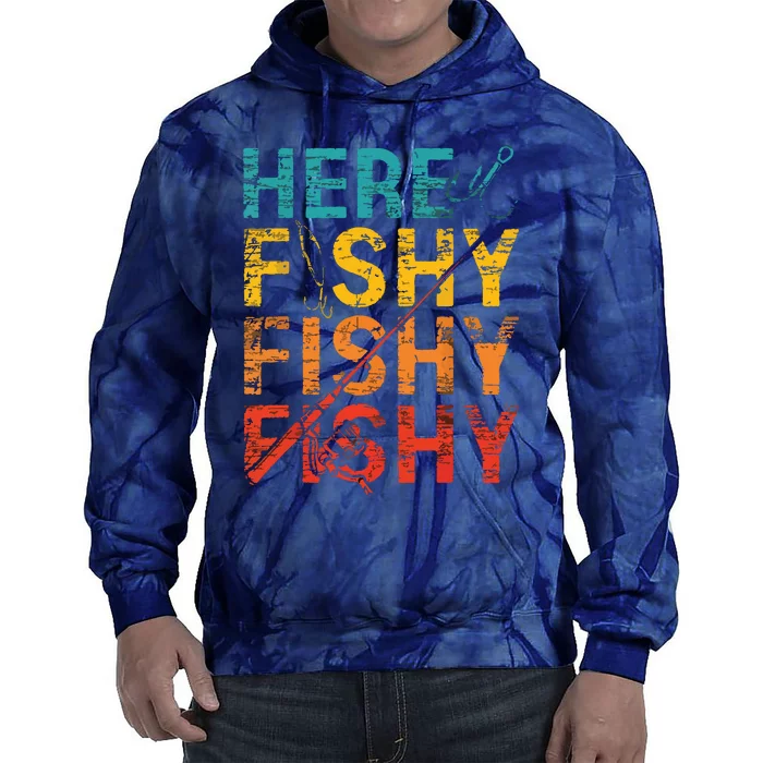 Here Fishy Fishy Fishy Fishing Gift Tie Dye Hoodie