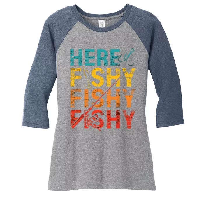 Here Fishy Fishy Fishy Fishing Gift Women's Tri-Blend 3/4-Sleeve Raglan Shirt