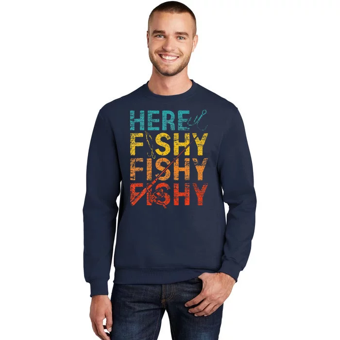 Here Fishy Fishy Fishy Sweatshirt