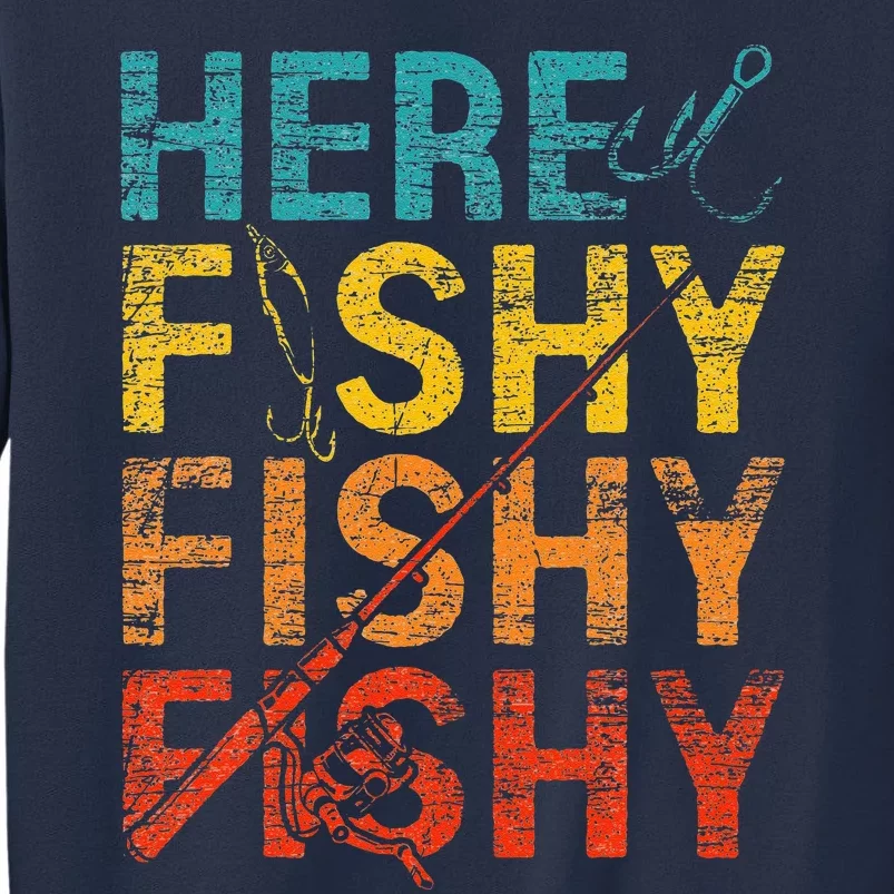 Here Fishy Fishy Fishy Sweatshirt