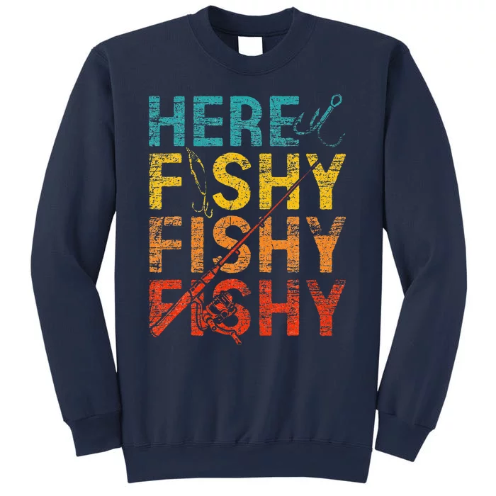 Here Fishy Fishy Fishy Sweatshirt