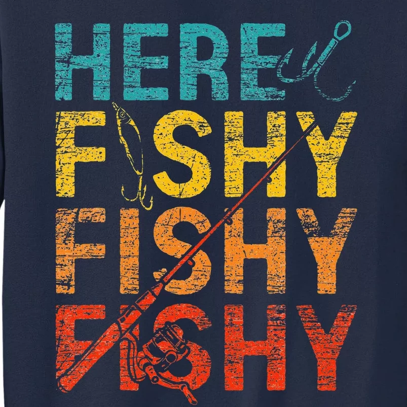 Here Fishy Fishy Fishy Tall Sweatshirt