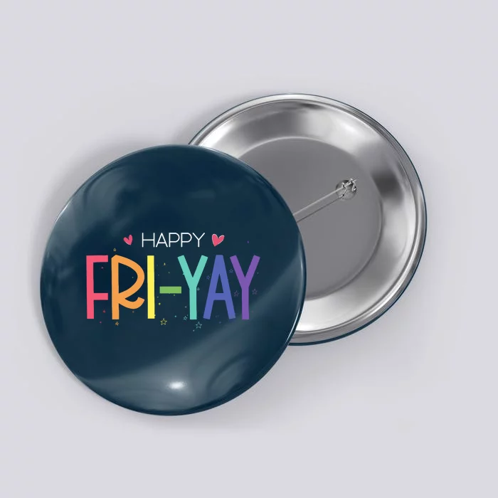 Happy Friyay Friday Funny Teacher Life Happy Friday Button