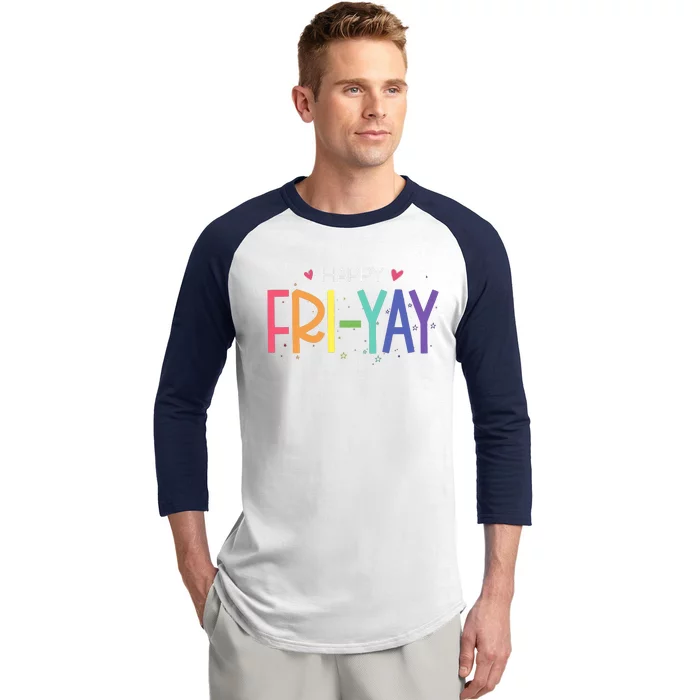 Happy Friyay Friday Funny Teacher Life Happy Friday Baseball Sleeve Shirt