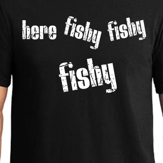 Here Fishy Fishy Fishy Funny Fishing Gift Pajama Set