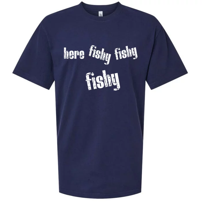 Here Fishy Fishy Fishy Funny Fishing Gift Sueded Cloud Jersey T-Shirt