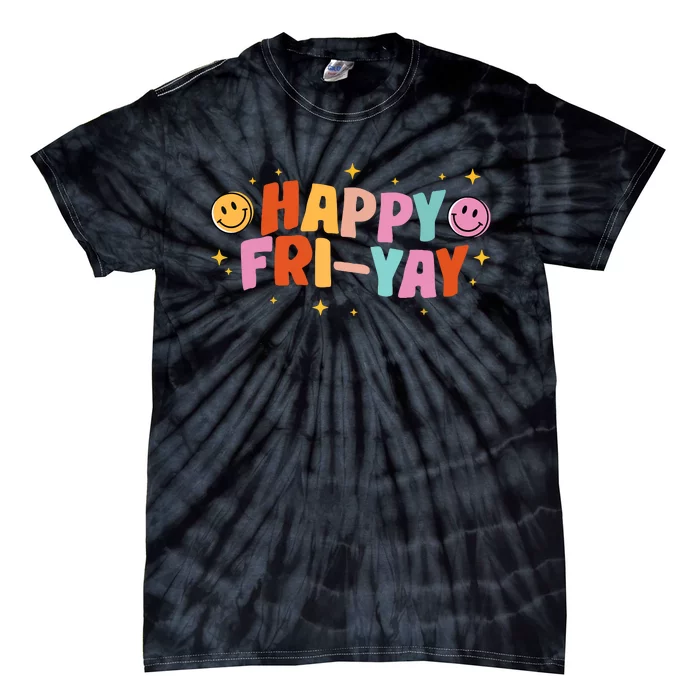 Happy Friyay Friday Lovers Fun Teacher Tgif Tie-Dye T-Shirt