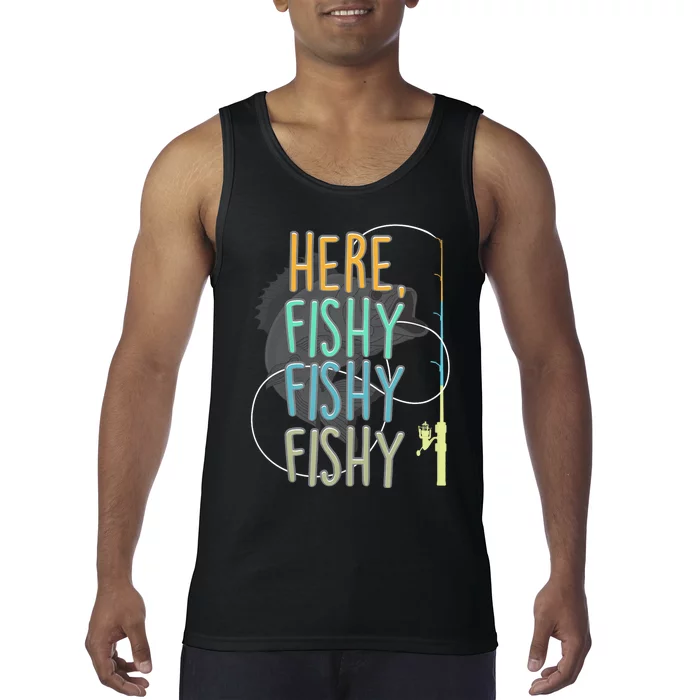 Here Fishy Fisherman Fishing Rod Fish Fishing Saying Angler Tank Top