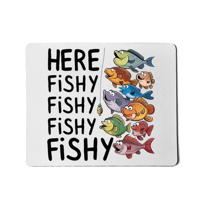 Here Fishy Fisherman Fishing Rod Fish Fishing Saying Angler Mousepad