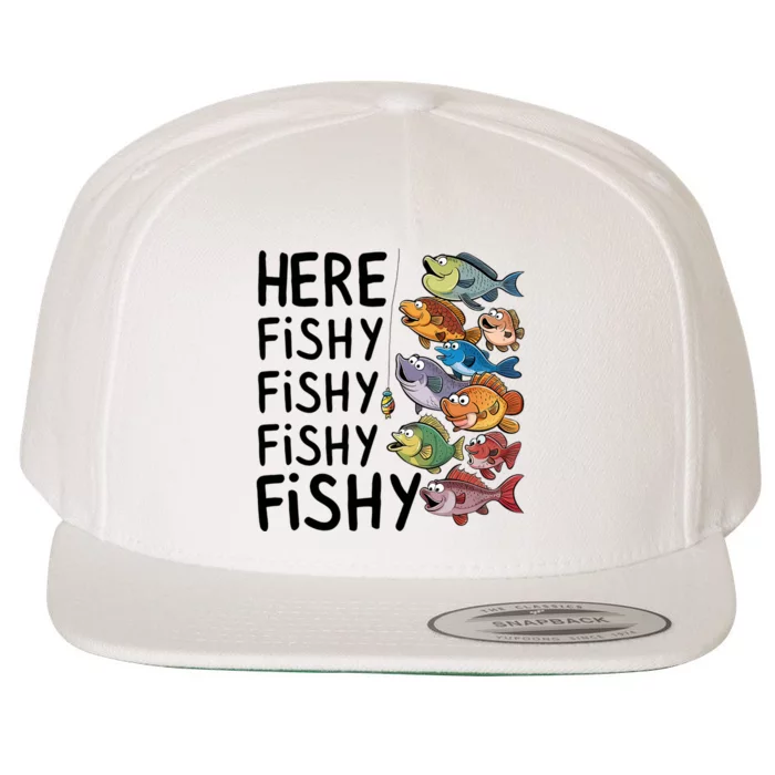 Here Fishy Fisherman Fishing Rod Fish Fishing Saying Angler Wool Snapback Cap