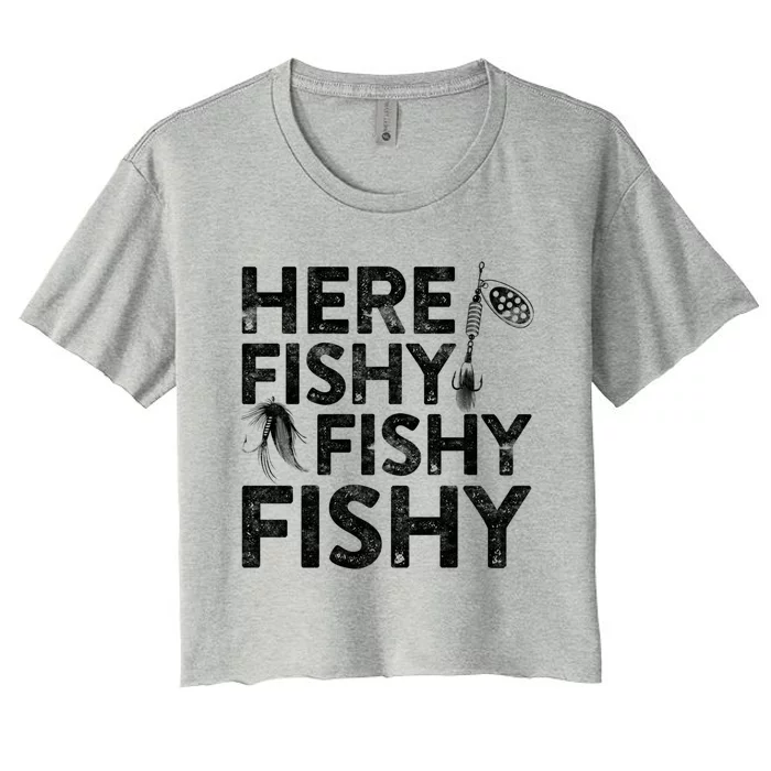 Here Fishy Fishy Fishy Gift Fisher Gifmeaningful Gift Women's Crop Top Tee