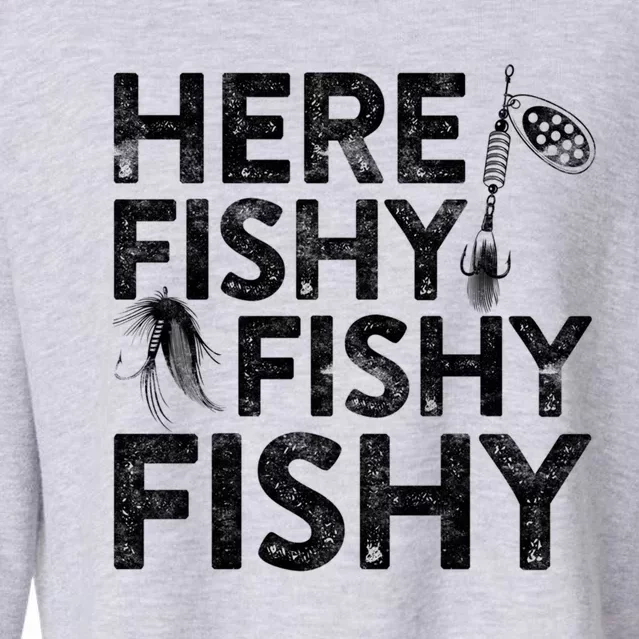 Here Fishy Fishy Fishy Gift Fisher Gifmeaningful Gift Cropped Pullover Crew