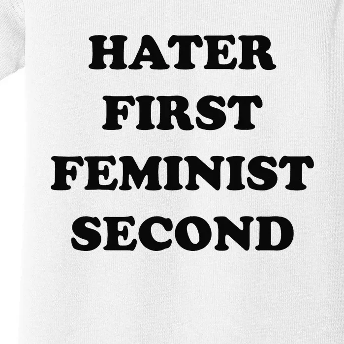 Hater First Feminist Second Funny Baby Bodysuit