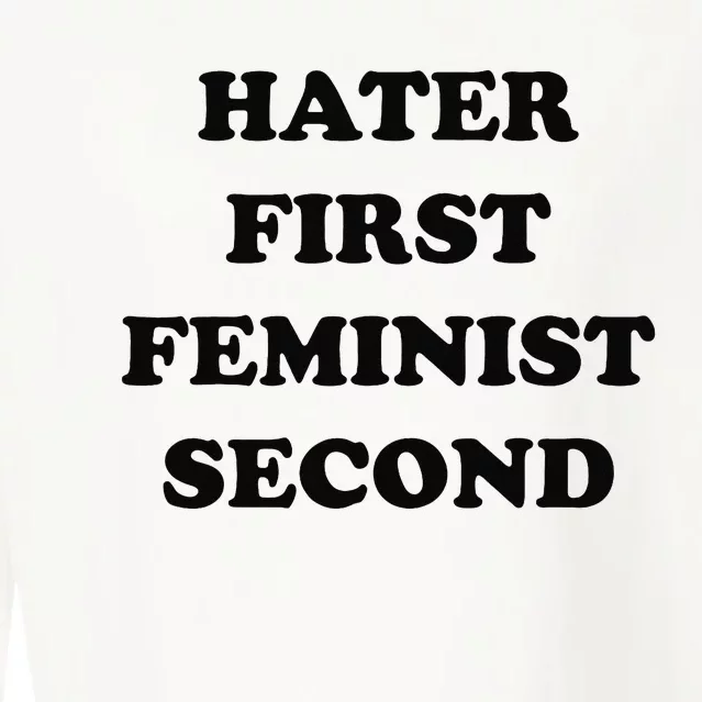 Hater First Feminist Second Funny Cropped Pullover Crew