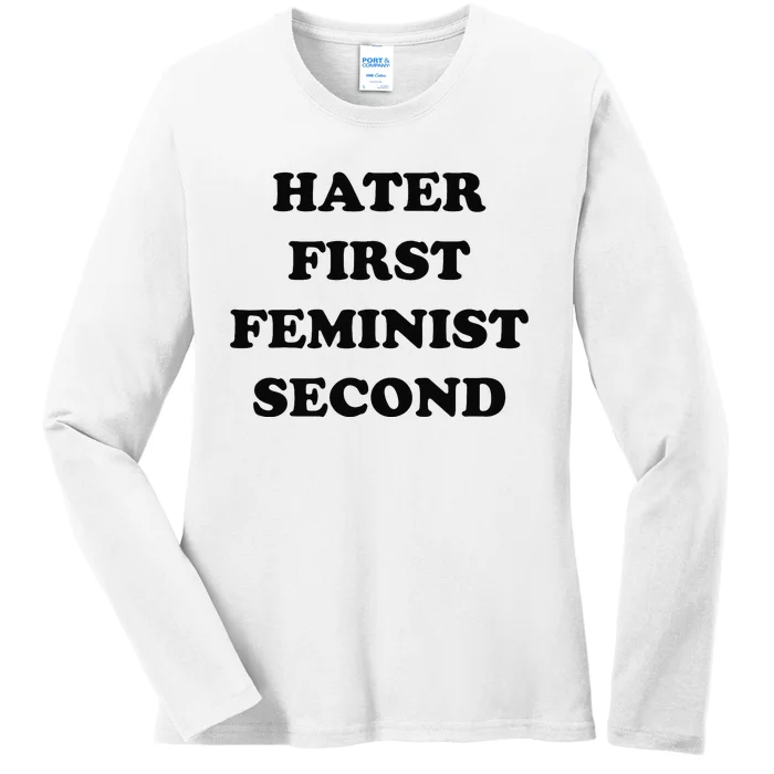 Hater First Feminist Second Funny Ladies Long Sleeve Shirt