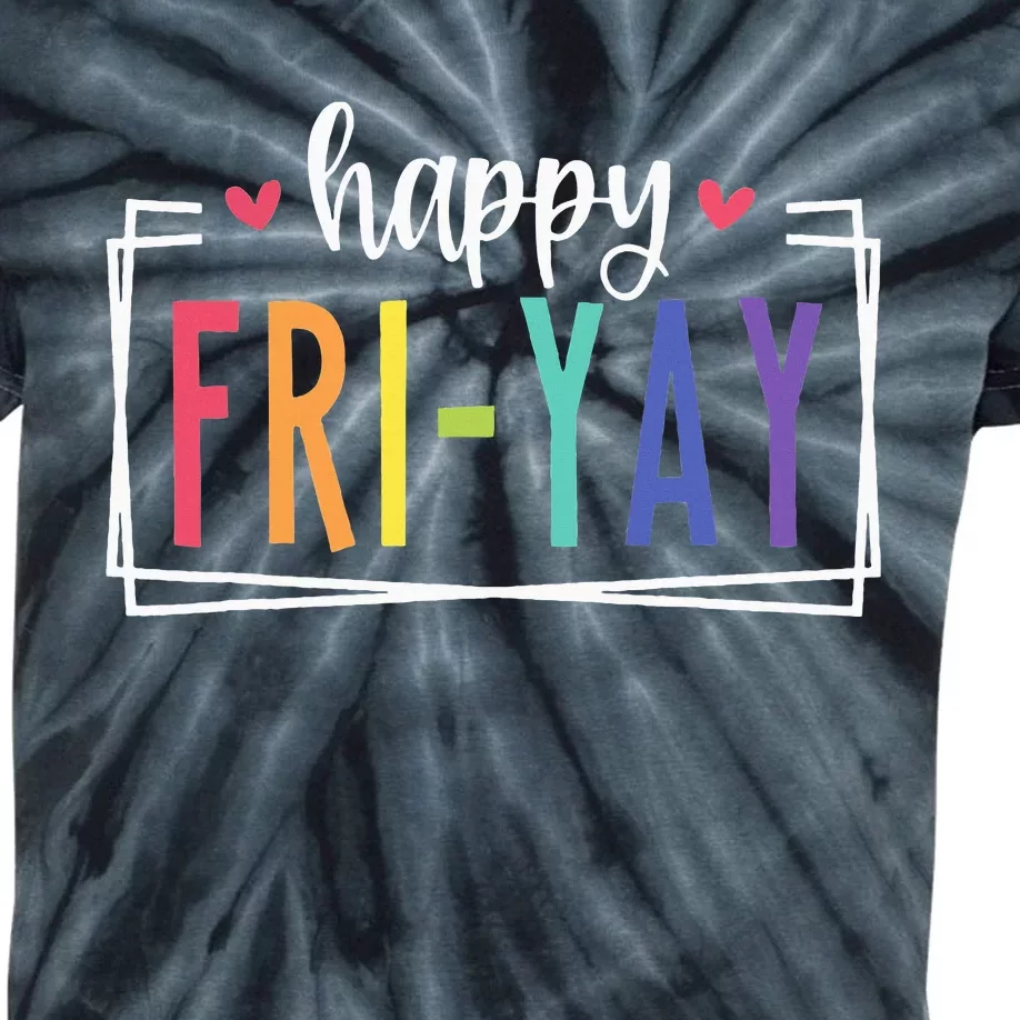 Happy Friyay Friday Lovers Fun Teacher Kids Tie-Dye T-Shirt