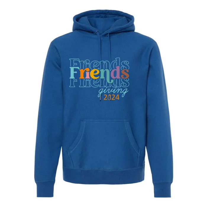 Happy Friends Giving 2024 Friendsgiving 2024 Thanksgiving Gift Premium Hoodie