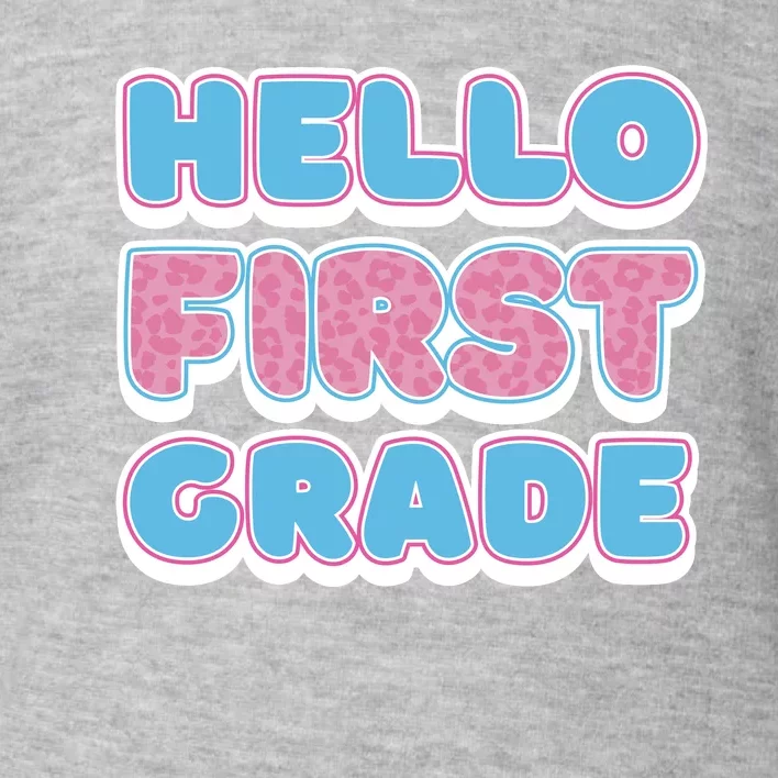 Hello First Grade Back To School Toddler Sweatshirt