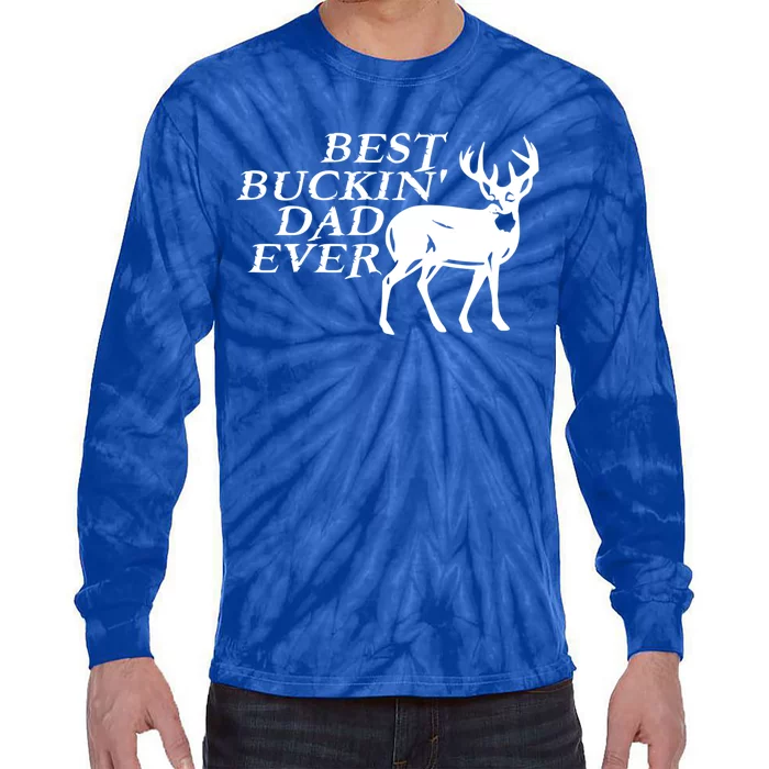 Hunter Funny Gift For Dad Best Buckin Dad Ever Gift Tie-Dye Long Sleeve Shirt