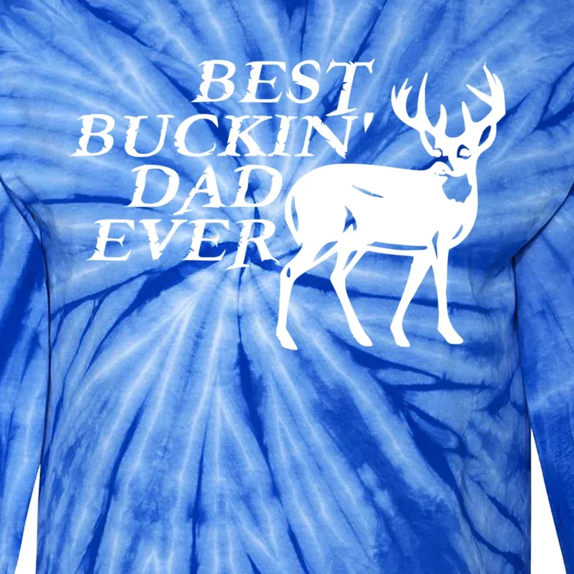 Hunter Funny Gift For Dad Best Buckin Dad Ever Gift Tie-Dye Long Sleeve Shirt