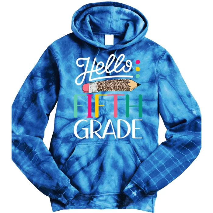 Hello Fifth Grade Leopard Pencil Team 5Th Grade Teacher Great Gift Tie Dye Hoodie