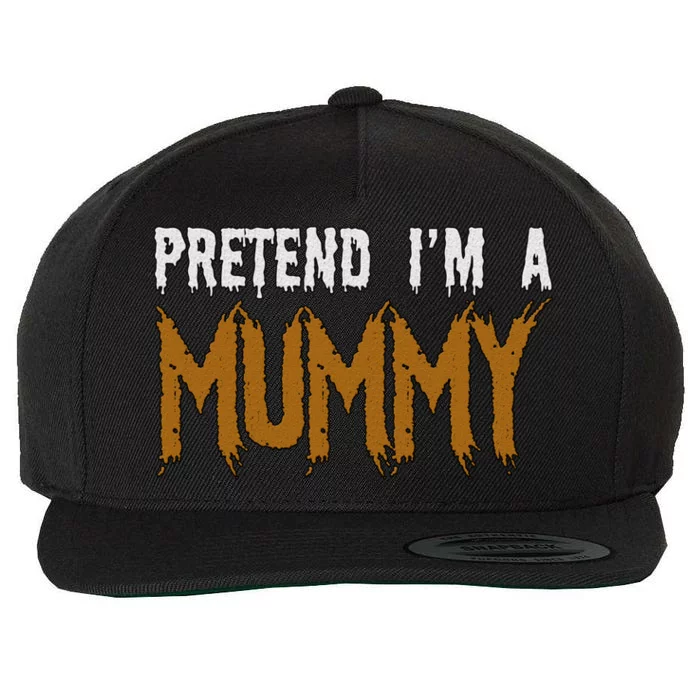 Halloween Funny Gift Pretend I'm A Mummy Gift Wool Snapback Cap