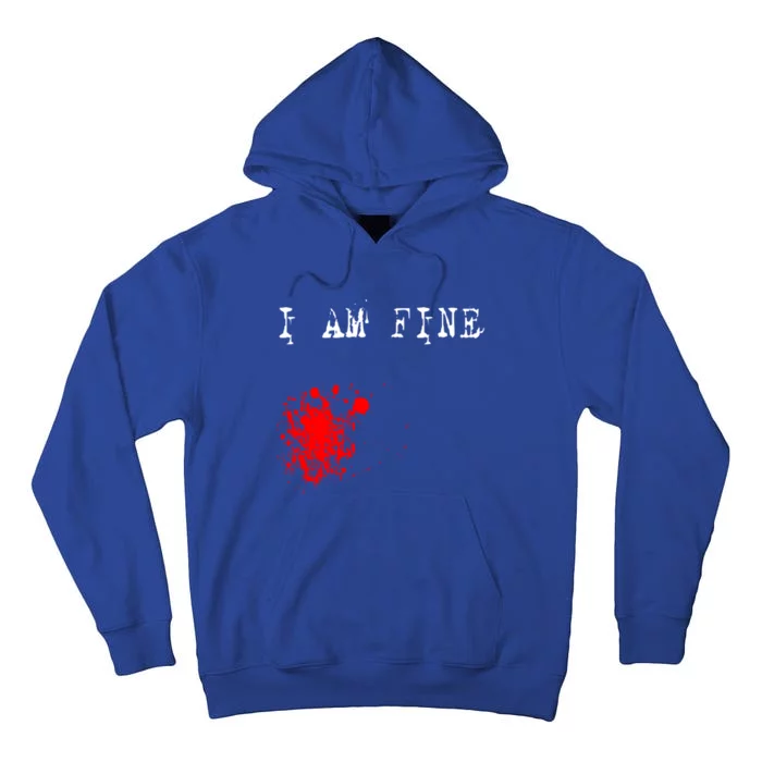 Halloween Funny Gift I Am Fine Funny Gift Tall Hoodie