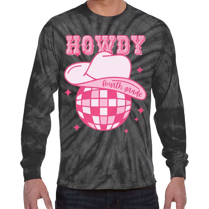 Howdy Fourth Grade Disco Cowboy Back To School Teacher Tie-Dye Long Sleeve Shirt