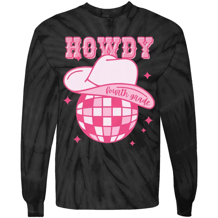 Howdy Fourth Grade Disco Cowboy Back To School Teacher Tie-Dye Long Sleeve Shirt