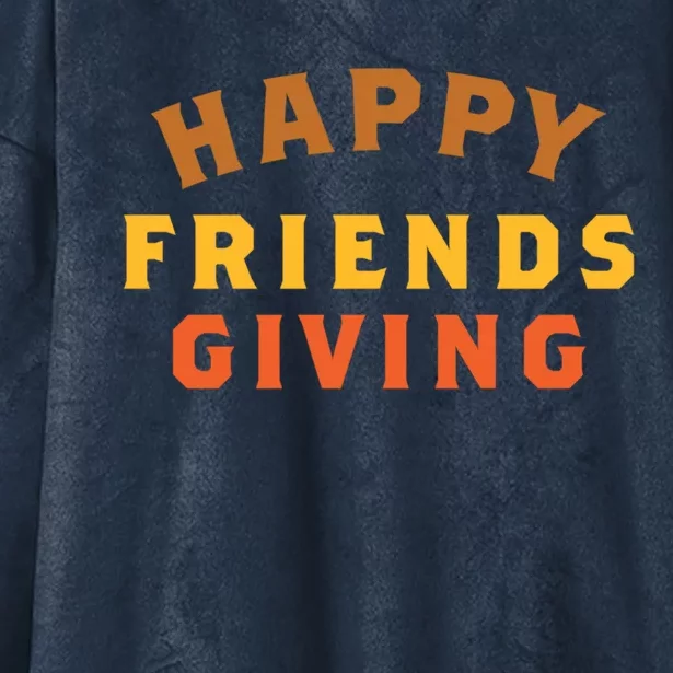 Happy Friends Giving Gift Hooded Wearable Blanket