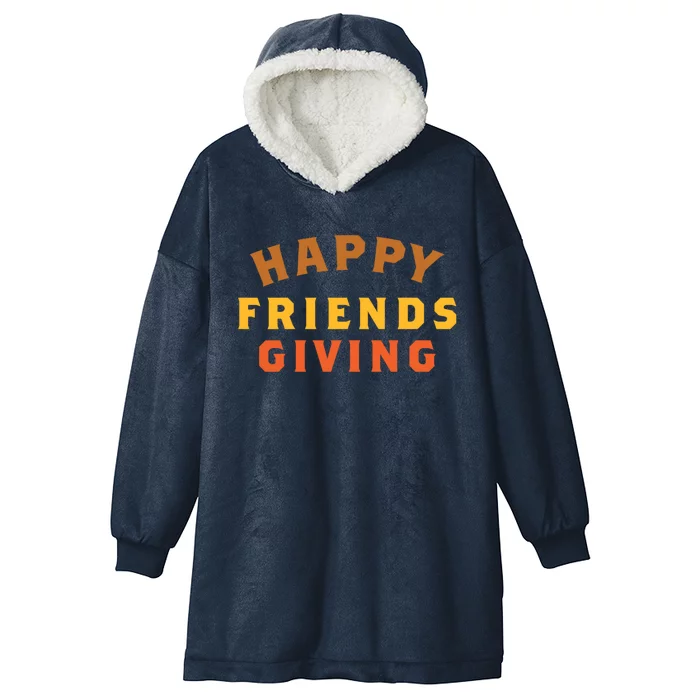 Happy Friends Giving Gift Hooded Wearable Blanket