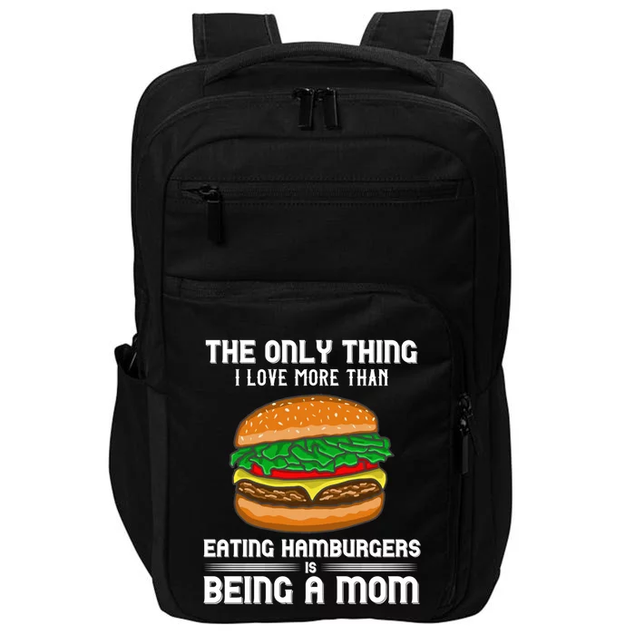 Hamburger Foodie Grillmaster Food Fan Mom Chef Mother's Day Gift Impact Tech Backpack