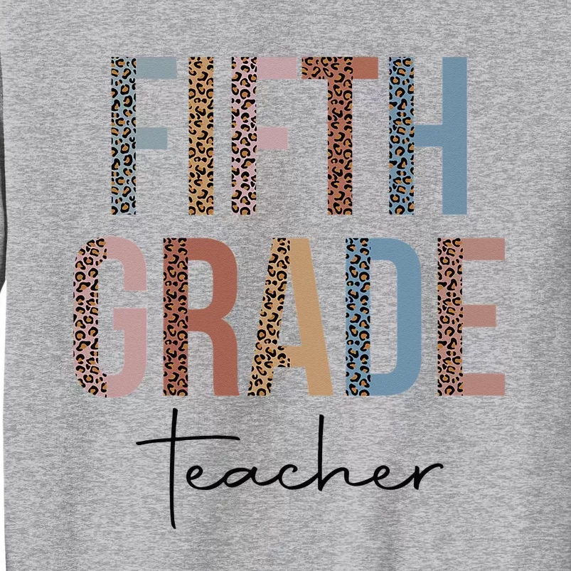 Hello Fifth Grade Leopard First Day of School Teacher Tees Tall Sweatshirt