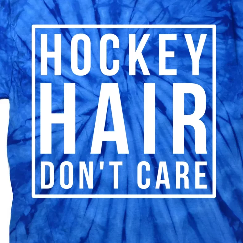 Hockey Funny Gift Ladies Hockey Hair Dont Care Cool Gift Tie-Dye T-Shirt