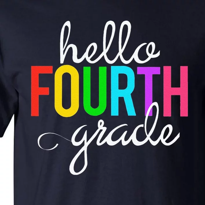 Hello Fourth Grade 4th First Day Of School Bright Teacher Tall T-Shirt