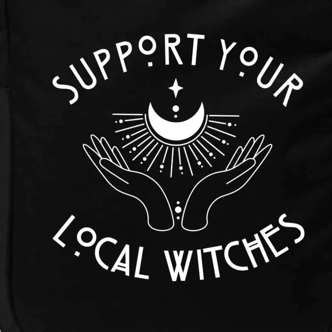 Halloween Funny Gift Support Your Local Witches Cool Gift Impact Tech Backpack