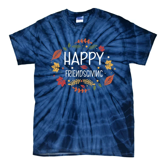 Happy Friendsgiving Gift Tie-Dye T-Shirt