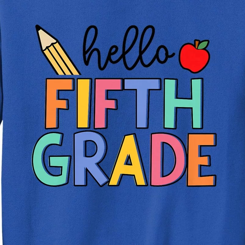 Hello Fifth Grade Team 5th Grade Back To School Teacher Tall Sweatshirt