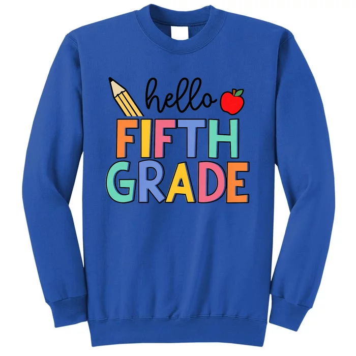 Hello Fifth Grade Team 5th Grade Back To School Teacher Tall Sweatshirt