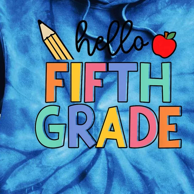 Hello Fifth Grade Team 5th Grade Back To School Teacher Tie Dye Hoodie