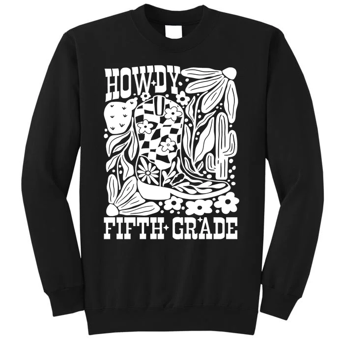 Howdy Fifth Grade 5th Grade Teacher Tall Sweatshirt