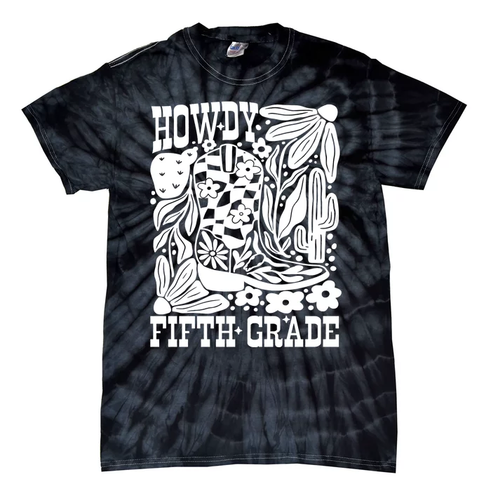 Howdy Fifth Grade 5th Grade Teacher Tie-Dye T-Shirt